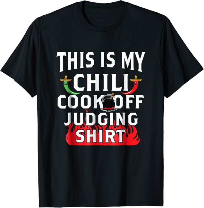 Chili Cook Off Funny T Shirt Gift Chili Judge Participant